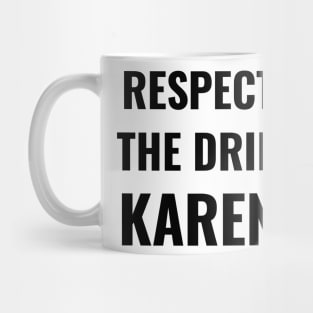 Respect the drip, Karen Meme Saying Funny Gift Water Flask Bottle Sticker Mug Mug